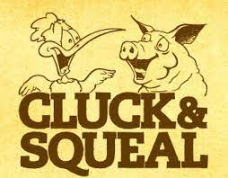 Cluck & Squeal